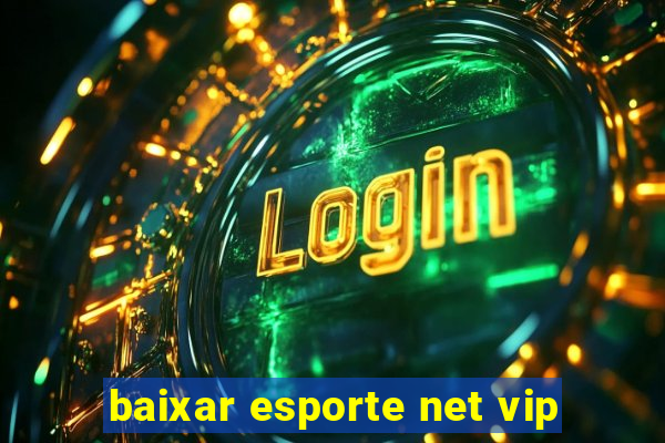 baixar esporte net vip